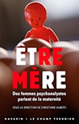 Des femmes psychanalystes parlent de la maternité