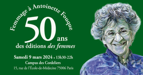 Cinquantenaire des éditions des femmes et hommage à Antoinette Fouque