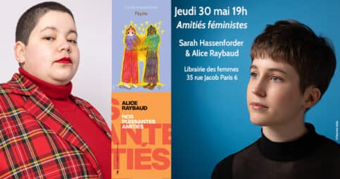 Les amitiés féministes avec Sarah Hassenforder et Alice Raybaud